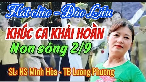 Hát chèo mừng ngày Quốc Khánh - Khúc ca Khải hoàn non  sông 2/9 - SL :NS Minh Hòa - TB Lương Phương 