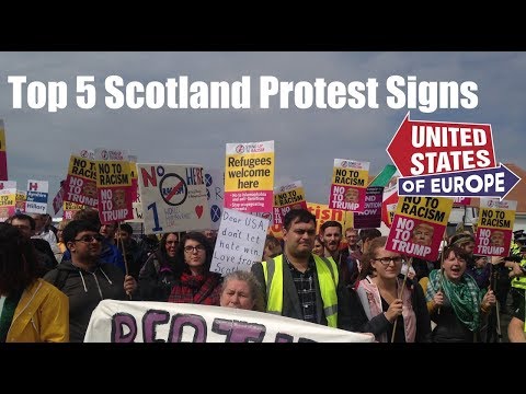 Top 5 Scotland Protest Signs Trump Visit 2018 | United States of Europe