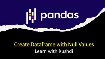 Pandas Interview 7 - Create Dataframe with Null Values