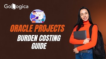 How to Implementation of Burden Costing in Oracle Project Accounting | GoLogica