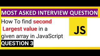 How To find Second largest Number in a array || JavaScript Coding Interview Preparation