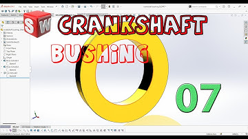 Project 02: V8 Engine - 07. CrankShaft Bushing - Solidworks Tutorial