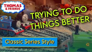 Thomas & Friends Trying To Do Things Better But Its In A Clic Series Style