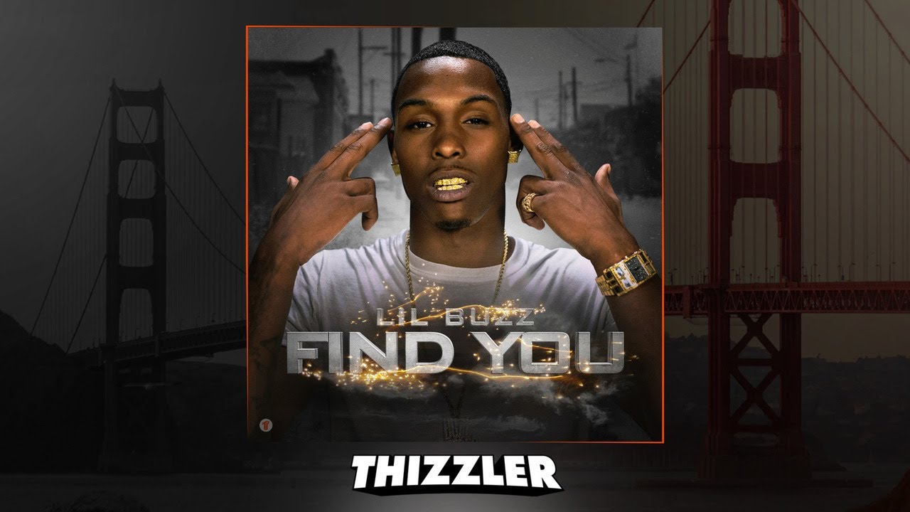 bay area rapist Lil Buzz - Find You [Thizzler.com Exclusive]