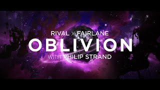 Rival x Fairlane - Oblivion (w/ Philip Strand) [Official Lyric Video]