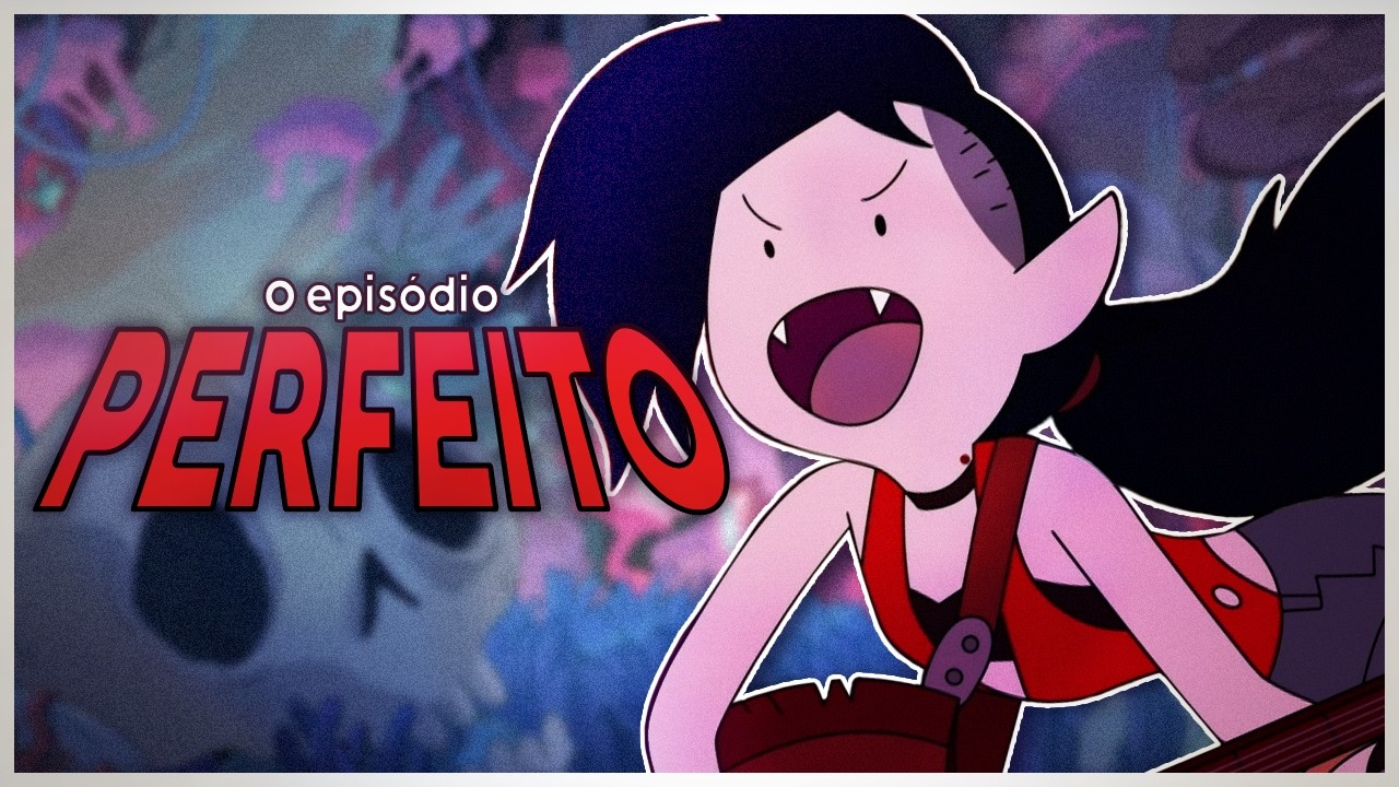 O Episódio PERFEITO De Hora De Aventura