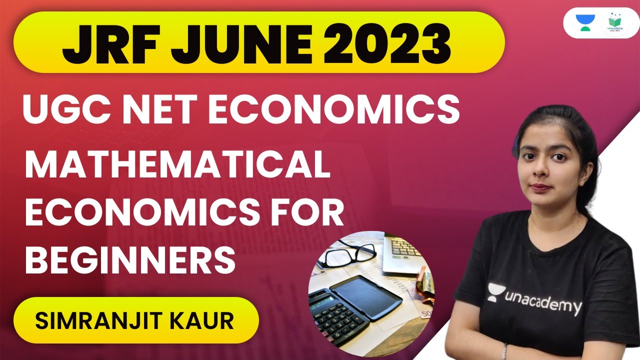 UGC NET Economics | Mathematical Economics For Beginners | JRF JUNE 2023 | Simranjit Kaur