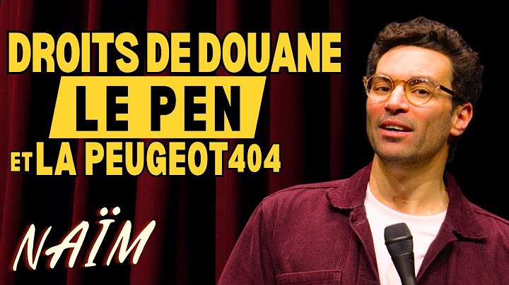 Droits de Douane, Le Pen et la Peugeot 404 - La semaine de Naïm