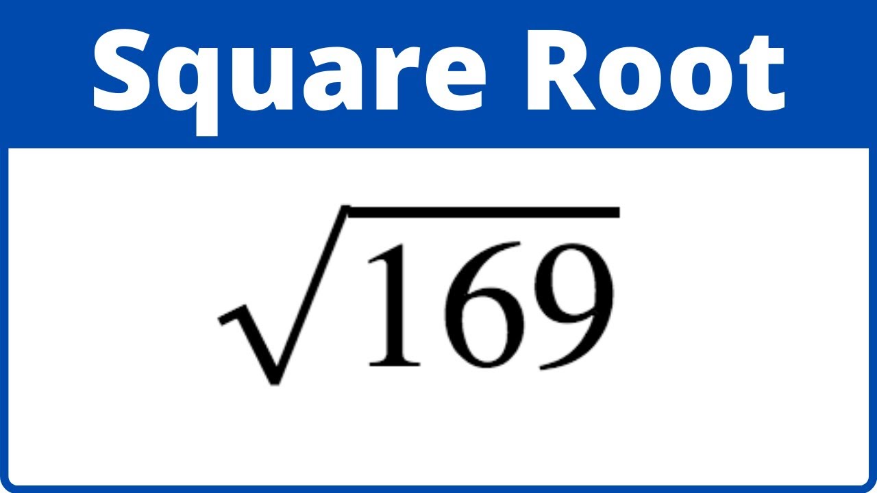 Square Root 169 - YouTube