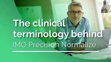 The Clinical Terminology Behind IMO Precision Normalize | IMO Health
