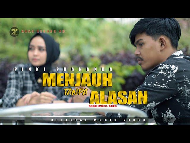 Pinki Prananda - Menjauh Tanpa Alasan (Official Music Video) class=