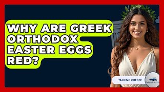 Why Are Greek Orthodox Easter Eggs Red? - Talking Greece