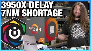 HW News - AMD Delays 3950X w/ Threadripper, 7nm Supply Hurting, R5 3500X