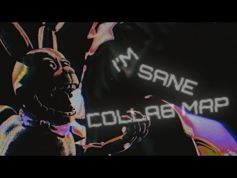 COLLAB FNAF I M SANE BACKUPS ARE OPEN