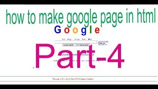 How to make google page in HTML Part 4