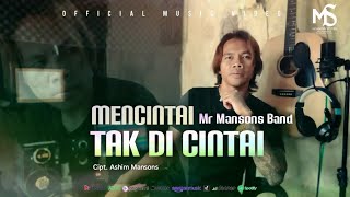 Mencintai Tak Di Cintai - Mr Mansons Band ( Official Music Video ) Slow Rock Terbaru 2024 sedih