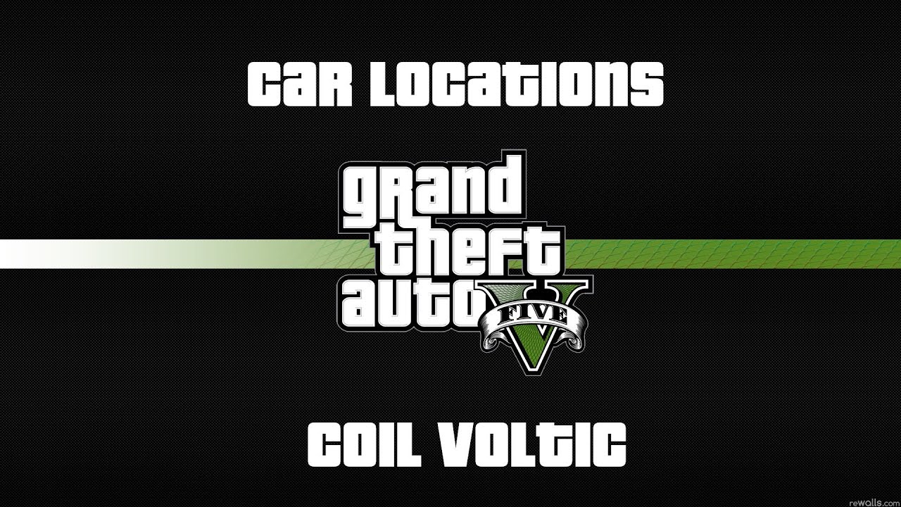 GTA V - Car  Location - Coil Voltic