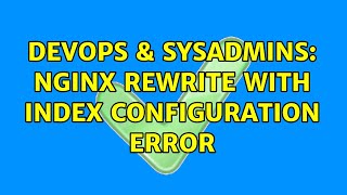 DevOps & SysAdmins: nginx rewrite with index configuration error
