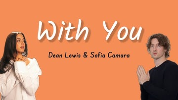 Thumbnail of With You - Dean Lewis & Sofia Camara | Lyrics / Lirik