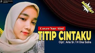 Download lagu Titip Cintaku | Ona Sutra | Cover Nur Aini | Dangdut