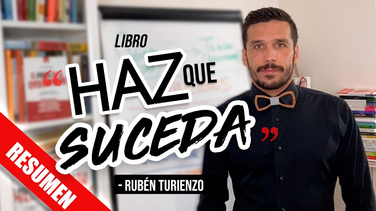 Haz Que Suceda Ruben Turienzo Resumen Libro Youtube