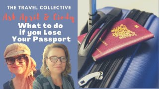 Ask April & Cindy - What To Do If You Lose Your Passport