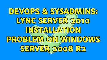 DevOps & SysAdmins: Lync Server 2010 Installation problem on Windows Server 2008 R2