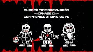 [Murder Time Backwards]-[Phase 1]-[Compromised homicide v2]