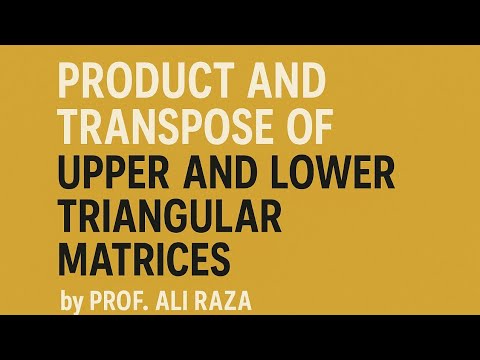 Transpose & Product of Triangular Matrices | Prof Ali Raza Razzaq | Inter Part 1 Math New Syllabus