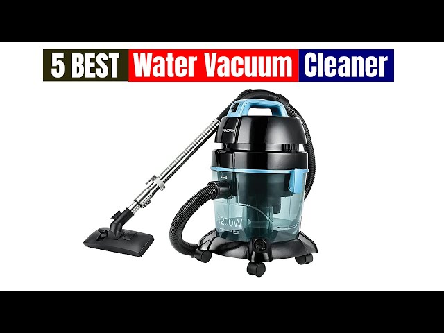 Best Water Filtration Vacuums That Remove Spills