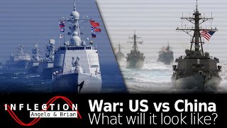 Inflection 18:  What Would a US-China War Look Like