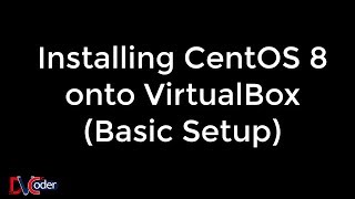 Installing Centos 8 Onto Virtualbox basic Setup