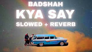 Download Mp3 Kya Say | SLOWED + REVERB | Sukriti x Prakriti x Badshah | Slowplaylist | Gudang lagu Download Mp3 Kya Say | SLOWED + REVERB | Sukriti x Prakriti x Badshah | Slowplaylist |