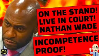 ON THE WITNESS STAND MORE PROOF OF NATHAN WADE S INCOMPETENCE LIES WITH DA WITH DA FANI WILLIS