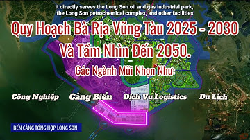 Quy Hoạch Và Định Hướng Phát Triển Bà Rịa Vũng Tàu Tới 2030 Và Tầm Nhìn Đến 2050.