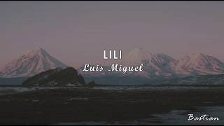 Video thumbnail of "Luis Miguel - Lili (Letra) ♡"