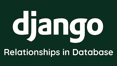 Relationships in Database - Django Tutorial