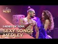 Ladies of Soul 2014 | Sexy Songs Medley