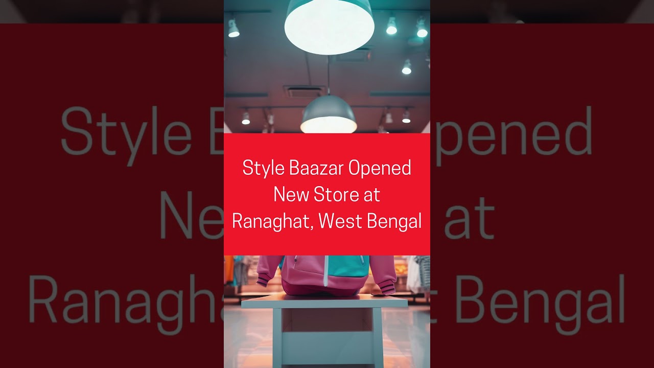 Baazar Style Retail Ltd. Opened  New Store at Ranaghat, West Bengal