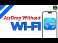 How To AirDrop Without Wi Fi On iPhone ?