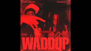 PGF Nuk - Waddup ft Polo G 432Hz