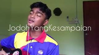 Jodoh Yang Kesampaian - Cover by Akhmal Daniel