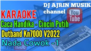 CaCa Handika - Cincin Putih | Dutband Kn7000 [Karaoke]   Nada Pria