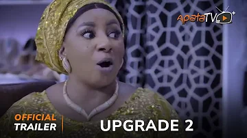 Upgrade 2 Yoruba Movie 2024 | Official Trailer | Now Showing On ApataTV+