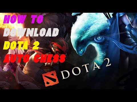 How To Download Dota 2 Auto Chess