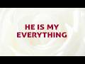 He Is My Everything Song Lyrics Christian Hymnal Songs Divine Hymns mp3