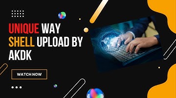 Unique Way Shell Upload By AkDk