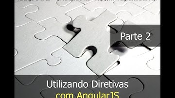 AngularJS #3 - Usando Diretivas - Parte 2 - Rodrigo Branas