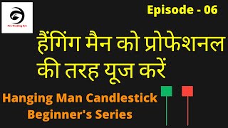 Professional View on Hanging man Candlestick pattern | Episode - 06