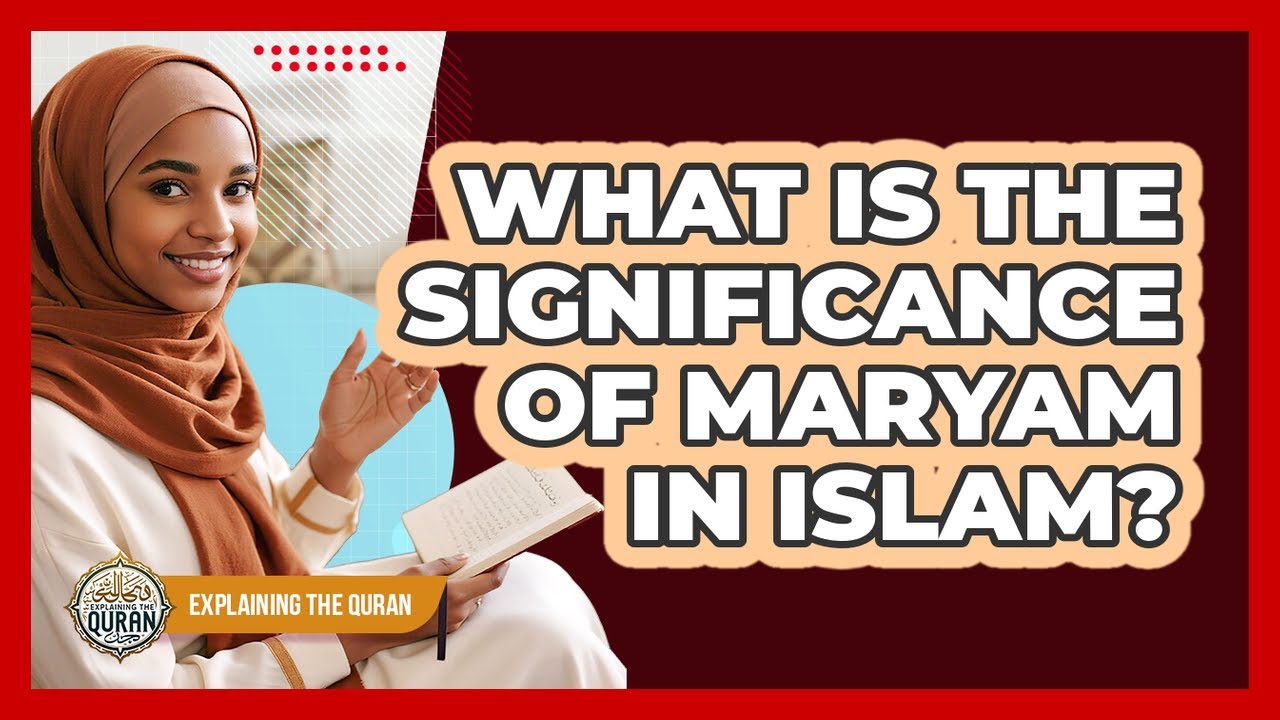 What Is The Significance Of Maryam In Islam? - YouTube